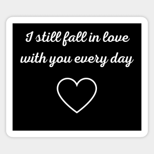 I still fall in love with you every day Sticker